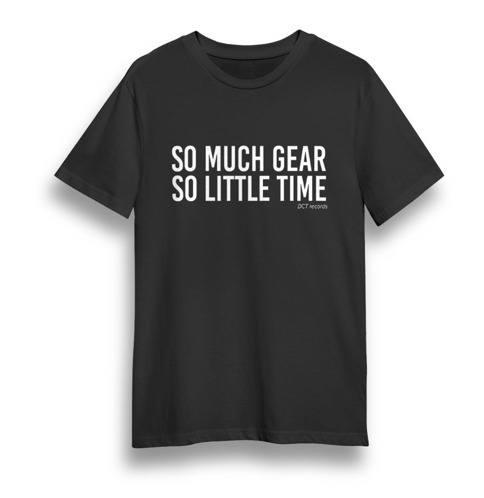 T-shirt - So Much Gear, So Little Time